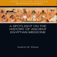 Ibrahim M. Eltorai - A Spotlight on the History of Ancient Egyptian Medicine (Global Science Education) [Retail]