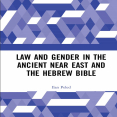 Ilan Peled - Law and Gender in the Ancient Near East and the Hebrew Bible [Retail]