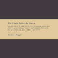 Itamar Singer - The Calm before the Storm. Selected Writings of Itamar Singer on the End of the Late Bronze Age in Anatolia and the Levant