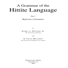 Harry A. Hoffner - A Grammar of the Hittite Language. Part 1 Reference Grammar Harry A. Hoffner - A Grammar of the Hittite Language. Part 1 Reference Grammar