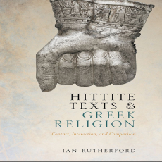 Ian Rutherford - Hittite Texts and Greek Religion. Contact, Interaction, and Comparison (Retail) Ian Rutherford - Hittite Texts and Greek Religion. Contact, Interaction, and Comparison (Retail)