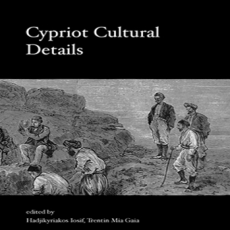 Iosif Hadjikyriako, Mia Gaia Trentin - Cypriot Cultural Details. Proceedings of the 10th Annual Meeting of Young Researchers in Cypriot Archaeology [Retail]