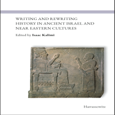Isaac Kalimi - Writing and Rewriting History in Ancient Israel and Near Eastern Cultures (Retail) Isaac Kalimi - Writing and Rewriting History in Ancient Israel and Near Eastern Cultures (Retail)