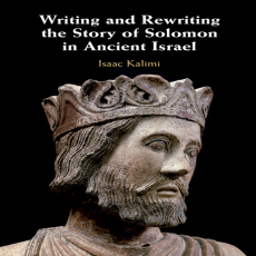 Isaac Kalimi - Writing and Rewriting the Story of Solomon in Ancient Israel (Retail) Isaac Kalimi - Writing and Rewriting the Story of Solomon in Ancient Israel (Retail)