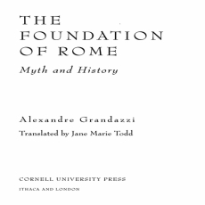 Alexandre Grandazzi - The Foundation of Rome. Myth and History Alexandre Grandazzi - The Foundation of Rome. Myth and History