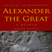 Ian Worthington - Alexander the Great. A Reader (2nd Edition) (Retail)
