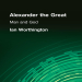 Ian Worthington - Alexander the Great. Man and God (Retail)